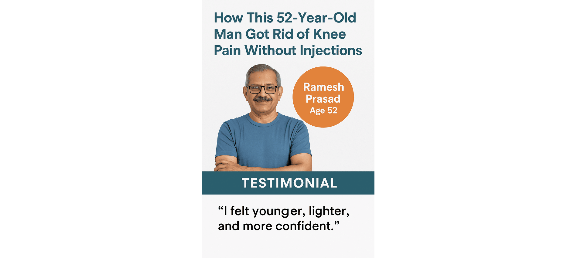 A 52-year-old man, Ramesh Prasad, smiling confidently in a testimonial graphic about overcoming knee pain without injections or surgery
