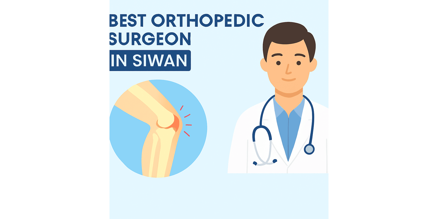 Illustration of a male doctor avatar beside an inflamed knee joint graphic, promoting best orthopedic surgeon in Siwan
